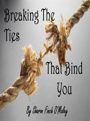 cover image of Breaking the Ties That Bind You